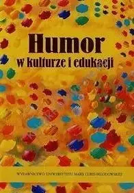 Humor w kulturze i edukacji - Ewa Dunaj, Małgorzata Latoch-Zielińska