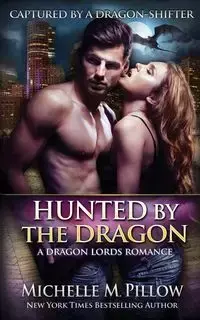 Hunted by the Dragon - Michelle M. Pillow