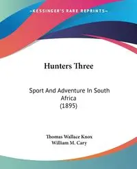 Hunters Three - Thomas Wallace Knox