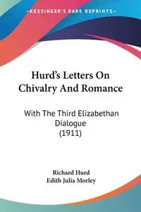 Hurd's Letters On Chivalry And Romance - Richard Hurd