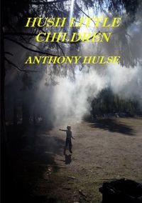 Hush Little Children - Anthony Hulse