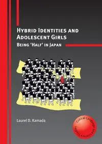 Hybrid Identities and Adolescent Girls - Laurel D. Kamada