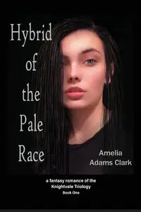 Hybrid of the Pale Race - Clark Amelia Adams