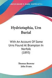 Hydriotaphia, Urn Burial - Thomas Browne