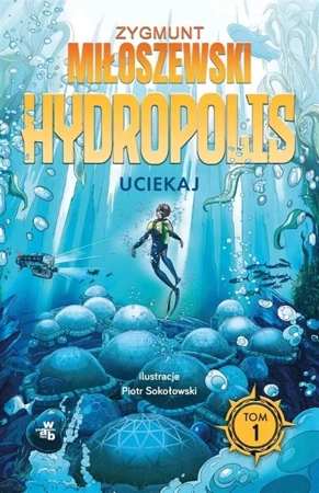 Hydropolis T.1 Uciekaj - Zygmunt Miłoszewski