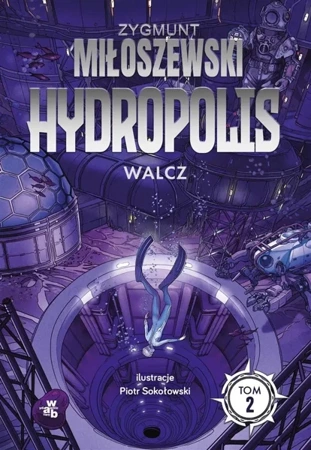 Hydropolis T.2 Walcz - Zygmunt Miłoszewski