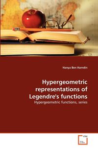 Hypergeometric representations of Legendre's functions - Ben Hamdin Hanya