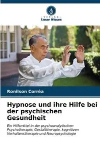 Hypnose und ihre Hilfe bei der psychischen Gesundheit - Corrêa Ronilson