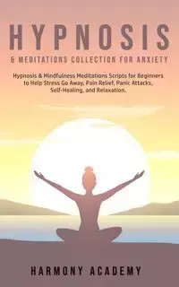 Hypnosis & Meditations Collection for Anxiety - Harmony Academy