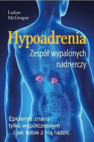 Hypoadrenia. Wyczerpanie nadnerczy w.2 - Lukas McGregor