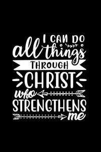 I Can Do All Things Through Christ Who Strengthens Me - Creations Joyful