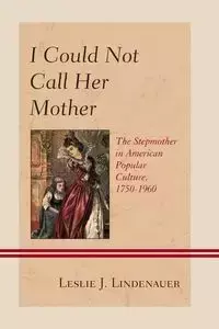 I Could Not Call Her Mother - Leslie J. Lindenauer