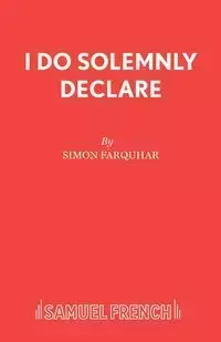 I Do Solemnly Declare - Simon Farquhar