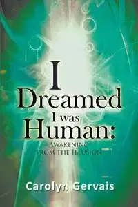 I Dreamed I Was Human - Carolyn Gervais