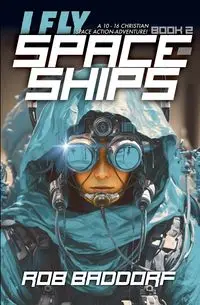 I Fly Spaceships, Book 2 - Rob Baddorf