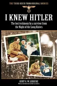 I Knew Hitler - Kurt G. Ludecke W.