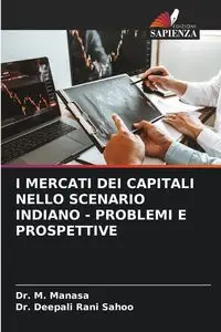 I MERCATI DEI CAPITALI NELLO SCENARIO INDIANO - PROBLEMI E PROSPETTIVE - Manasa Dr. M.