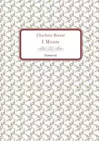 I Moore - Charlotte Brontë