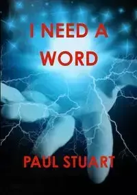 I NEED A WORD - Stuart Paul