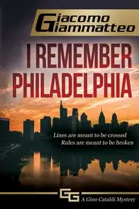 I Remember Philadelphia - Giammatteo