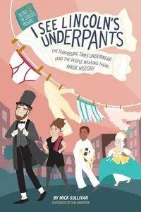 I See Lincoln's Underpants - Sullivan Mick