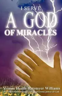 I Serve a God of Miracles - Williams Yvonne Heath-Retemeyer