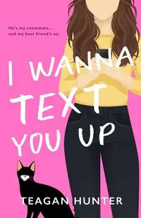 I Wanna Text You Up (Special Edition) - Hunter Teagan