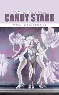 I Want Your Body, Candy Starr - Tom Kempinski