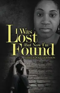 I Was Lost But Now I'm Found - Johnson Jamila Doxy -