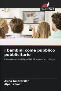 I bambini come pubblico pubblicitario - Gülerarslan Aşina