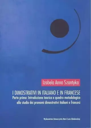 I dimostrativi in italiano e in francese - Izabela Anna Szantyka