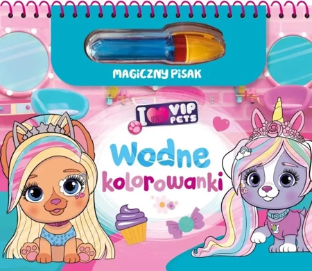 I love VIP Pets. Wodne kolorowanki. Magiczny pisak - praca zbiorowa