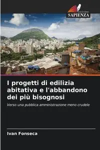 I progetti di edilizia abitativa e l'abbandono dei più bisognosi - Ivan Fonseca