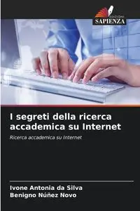 I segreti della ricerca accademica su Internet - Antonia Silva da Ivone