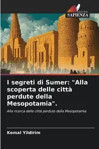 I segreti di Sumer - Yildirim Kemal