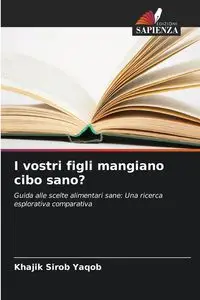 I vostri figli mangiano cibo sano? - Sirob Yaqob Khajik