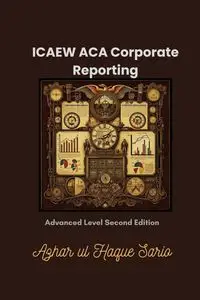 ICAEW ACA Corporate Reporting - Sario Azhar ul Haque