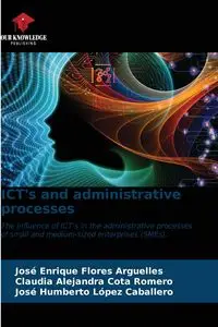 ICT's and administrative processes - Enrique Flores Arguelles José