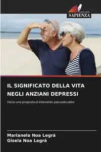 IL SIGNIFICATO DELLA VITA NEGLI ANZIANI DEPRESSI - Marianela Noa Legrá