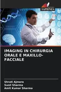 IMAGING IN CHIRURGIA ORALE E MAXILLO-FACCIALE - Ajmera Shruti