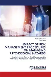 IMPACT OF RISK MANAGEMENT PROCEDURES ON MANAGING PSYCHOSOCIAL HAZARDS - Paraman Pradeep