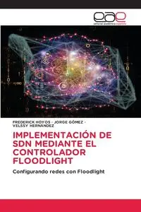 IMPLEMENTACIÓN DE SDN MEDIANTE EL CONTROLADOR FLOODLIGHT - FREDERICK HOYOS