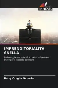 IMPRENDITORIALITÀ SNELLA - Harry Ovharhe Orugba