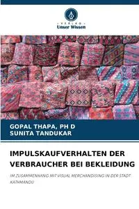 IMPULSKAUFVERHALTEN DER VERBRAUCHER BEI BEKLEIDUNG - THAPA PH D GOPAL