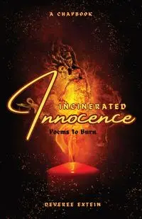 INCINERATED INNOCENCE - Extein Deveree