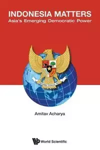 INDONESIA MATTERS - AMITAV ACHARYA