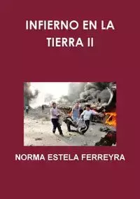 INFIERNO EN LA TIERRA II - NORMA ESTELA FERREYRA