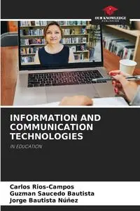 INFORMATION AND COMMUNICATION TECHNOLOGIES - Carlos Rios-Campos