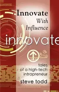 INNOVATE WITH INFLUENCE - Todd Steve