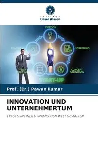 INNOVATION UND UNTERNEHMERTUM - Kumar Prof. (Dr.) Pawan